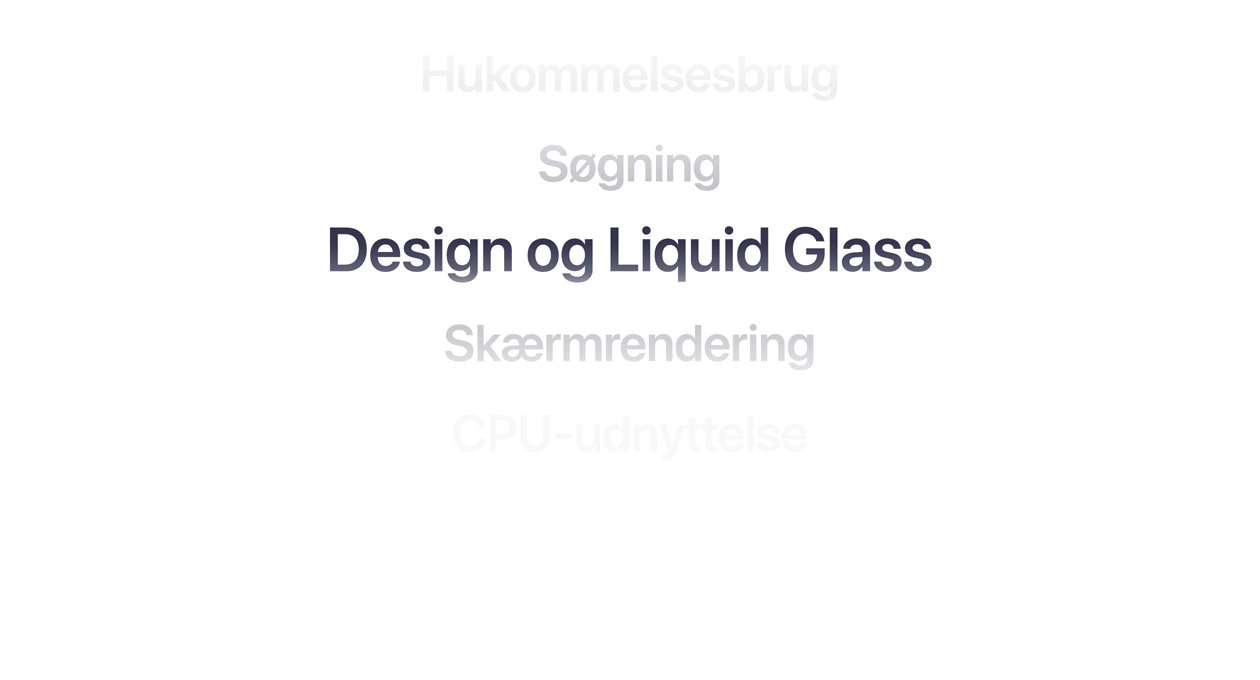 Tekst, der viser mange forskellige OS-forbedringer, inklusive hukommelsesbrug, s?gning, design og Liquid Glass, sk?rmgengivelse og CPU-udnyttelse