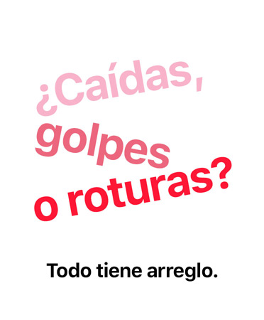 ?Caídas, golpes o roturas? Todo tiene arreglo.