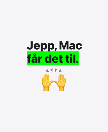 Jepp, Mac f?r det til