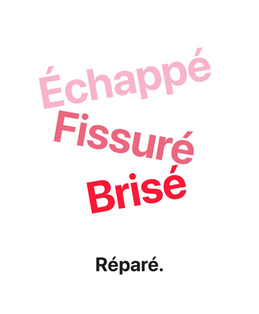 échappé, fissuré, brisé, réparé